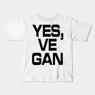 Yes, VE GAN Kids T-Shirt